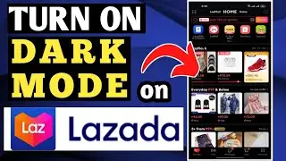 HOW TO TURN ON DARK MODE ON LAZADA APP | ENABLE DARK MODE ON LAZADA APP