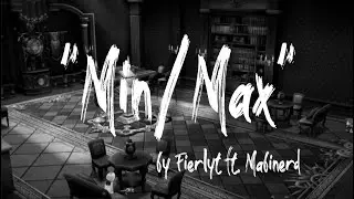 min/MAX ft. @TheMabiNerd  [LYRIC VIDEO]