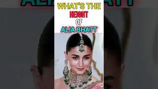 Alia bhatt real height #aliabhatt #bollywood #height