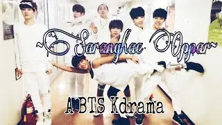 Saranghae Oppar~ || A BTS KDrama Theme song|| Read the the description.