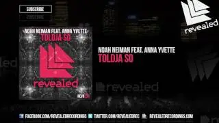 Noah Neiman feat. Anna Yvette - Toldja So (OUT NOW!)