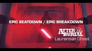 BEATDOWNS AND BREAKDOWNS   - Rogue One Hallway Scene / After The Burial - LAURENTIAN GHOST