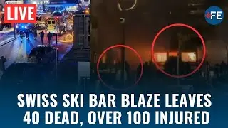 LIVE Swiss Ski Bar Blaze Leaves 40 Dead | Eyewitness Describes Horror Inside Deadly Swiss Resort...