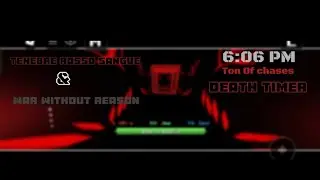 6:06 pm: Ton Of chases | Death Timer