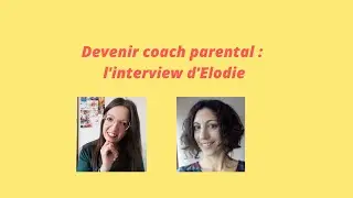 Devenir coach parentale : interview d'Elodie