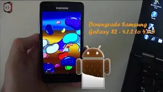 Downgrade Samsung Galaxy S2 - 4.1.2 to 4.0.3