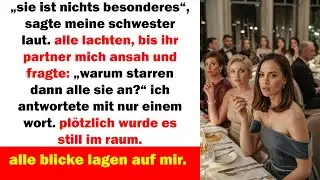sie sagte, ich sei nichts besonderes – doch ein wort von mir ließ den ganzen raum verstummen
