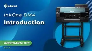 Introduction à l'imprimante DTF InkOne DM4