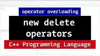 Overloading New and Delete Operators | C++ Programming Video Tutorial