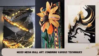 Mixed Media Wall Art Combining Various Techniques