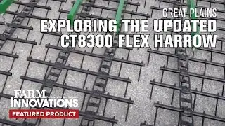 Great Plains Exploring the Updated CT8300 Flex Harrow