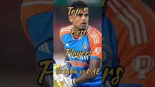 Top 5 Best players in india vs UAE asia cup 2025