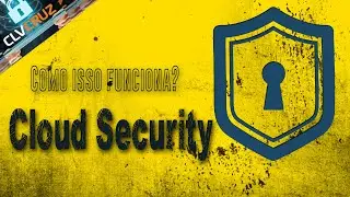 Como Isso Funciona? Cloud Security