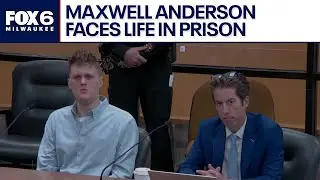 Maxwell Anderson sentencing Friday, Aug. 1 | FOX6 News Milwaukee