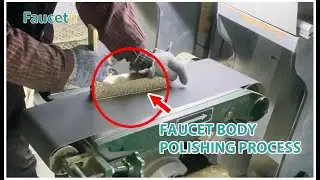China Faucet Manufacturer 🚿 Faucet Body Polishing Process  🛁 Contact us