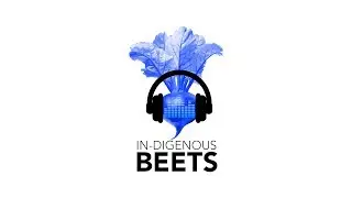 The In-Digenous Beets 