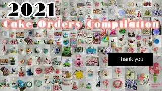 2021 Cake Compilation | Orders from January to December