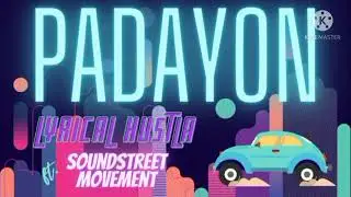 Lyrical Hustla l Padayon ft. SoundStreet Movement