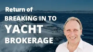 BREAKING IN TO YACHT BROKERAGE RETURNS!