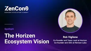 ZenCon0 2022: Видение экосистемы Horizen &mdash; Роб Виглионе из Horizen и Horizen Labs
