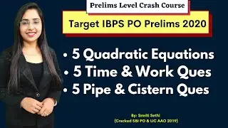 5 Quadratic | 5 Time & Work | 5 Pipes & Cisterns Questions | Target IBPS PO Prelims | Smriti Sethi