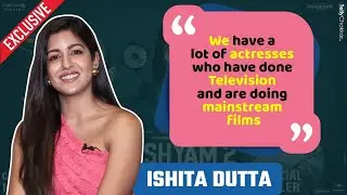 Ishita Dutta on Success of Drishyam 2, TV actresses being stereotyped in films, and more