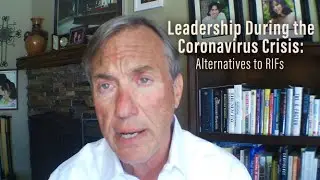 Leadership During the Coronavirus Crisis: Alternatives to RIFs