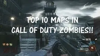TOP 10 MAPS IN CALL OF DUTY ZOMBIES!!