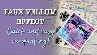 Easy Craft Technique - Faux Vellum Effect