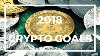 2018 Crypto Goals