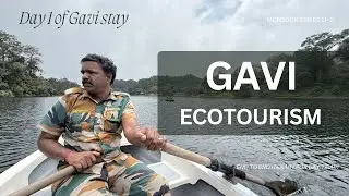 Gavi - Ecotourism - stay plan complete details Day 1 - Monsoon series EP 3