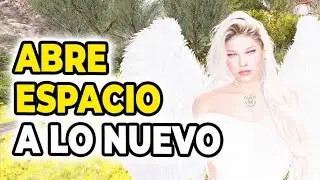 💖 MENSAJE de los ÁNGELES para HOY: Abre espacio a lo nuevo, confia en lo que se está reordenando.