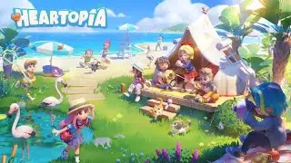 Heartopia | First look at this cute and cozy immersive life sim [1st Closed Beta Test]