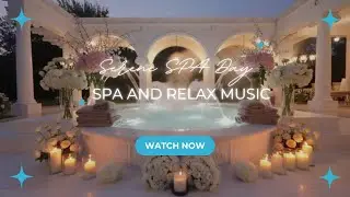 Greek SPA Day | Classic Courtyard Spa Ambience for Tranquil Relaxation | 3 Hours