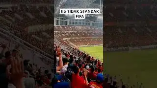 JIS TIDAK LAYAK GELAR PERTANDINGAN FIFA (JAKARTA INTERNATIONAL STADIUM)