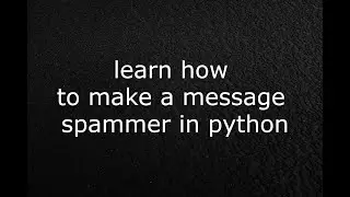 How to make a message spammer in python