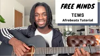 How to Play 'Free Minds' by Tems | Guitar Tutorial