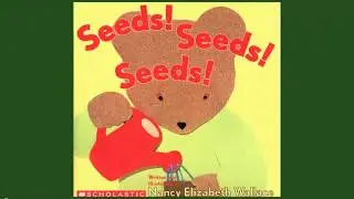 Seeds! Seeds! Seeds! by Nancy Elizabeth Wallace