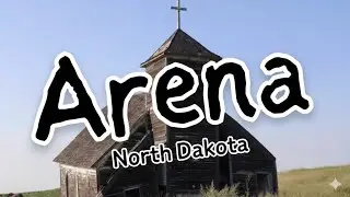 Visiting the Ghost Town of Arena, North Dakota