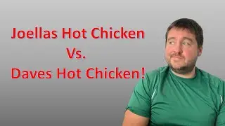 Joellas Hot Chicken vs Daves Hot Chicken Lexington Kentucky