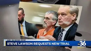Steve Lawson requests new trial