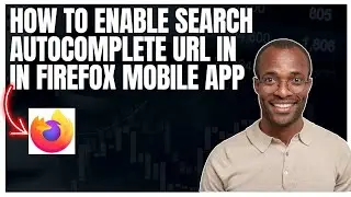 Как включить автозаполнение URL-адреса поиска в мобильном Firefox