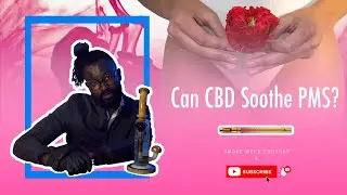 Can CBD help with PMS headaches, body aches, breast swelling, oh yeah and cramps?