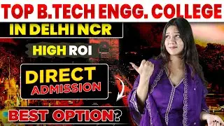 Top Btech Colleges in Delhi NCR 🔥| Direct Admission | low score | Placement | Scholarship | Low Fee