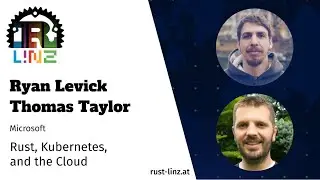 Rust Linz x Global Azure, April 2021 - Ryan Levick & Thomas Taylor - Rust, Kubernetes, and the Cloud