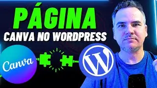 🟢Como USAR Página do CANVA no WORDPRESS Passo a Passo 2025