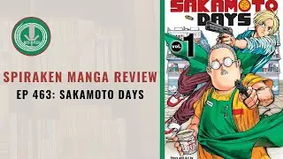 You really let yourself go Mr. Hitman... | Spiraken Manga Review Ep 463: Sakamoto Days