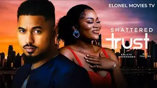 SHATTERED TRUST-2025 LATEST CALISTA OKONKWO & BEN TOUITOU TRENDING NIGERIAN MOVIE#viralvideo #new