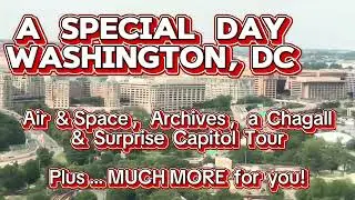 Ultimate Washington DC, Air&Space,Archives,a Chagall & Special Capitol Tour @Letty&Albert GoGo