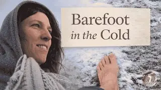 Barefoot Walking in Freezing Weather — Mindset, Nature & Body Adaptation ❄️🦶